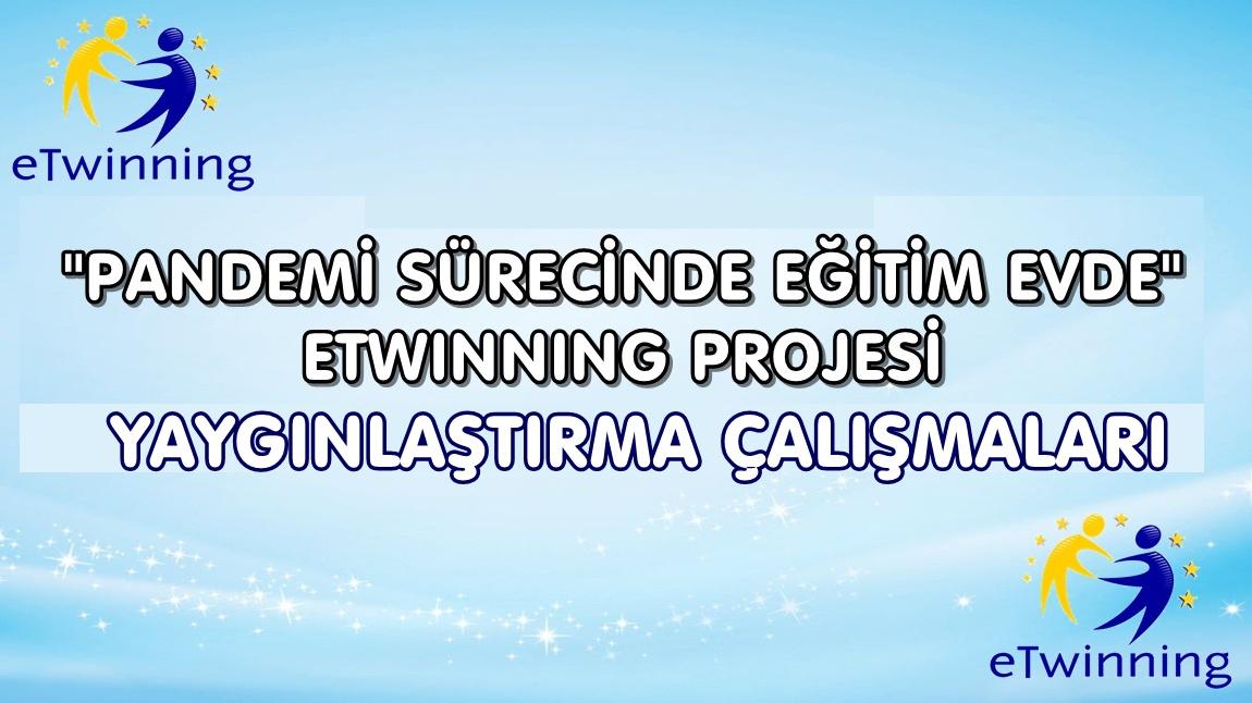 YAYGINLAŞTIRMA ÇALIŞMALARI (PANDEMİ SÜRECİNDE EĞİTİM EVDE)