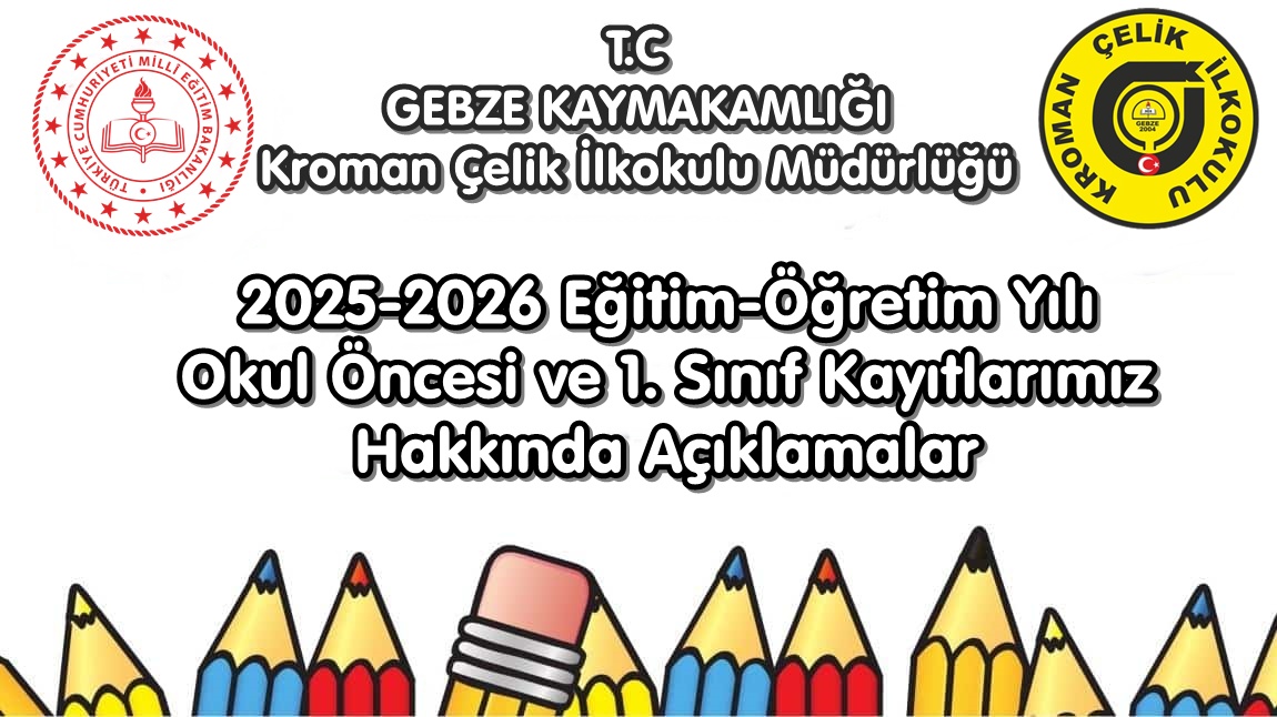OKUL ÖNCESİ VE 1. SINIF KAYITLARIMIZ HAKKINDA AÇIKLAMALAR